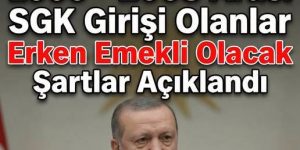 1999-2008 A’rası SGK girişiniz var 45 yaşında em’ekli olabilecceksiniz. 2 Şart yeterli..