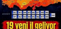 19 Yeni İl Geliyor. İş’te il olacak yerlerin listesi..