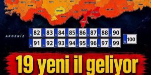 19 Yeni İl Geliyor. İş’te il olacak yerlerin listesi..
